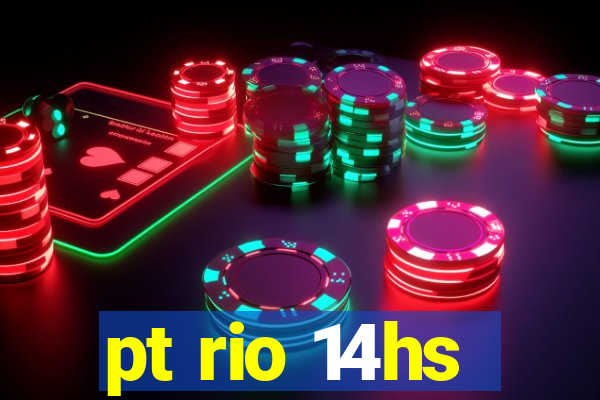 pt rio 14hs